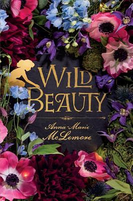 Wild Beauty by Anna-Marie McLemore