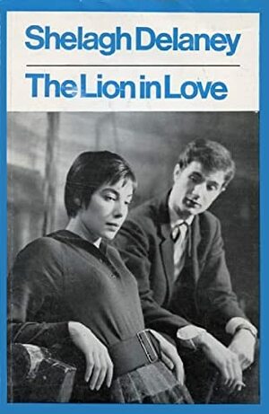 The Lion in Love by Shelagh Delaney