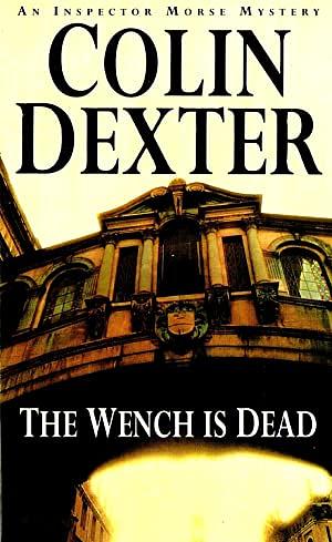 The Wench is Dead by Colin Dexter