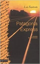 Patagonia Express by Luis Sepúlveda