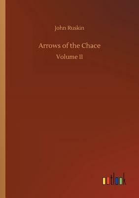 Arrows of the Chace by John Ruskin