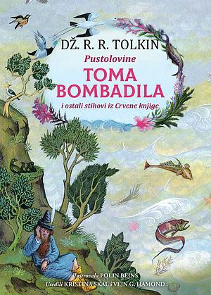 Pustolovine Toma Bombadila by J.R.R. Tolkien