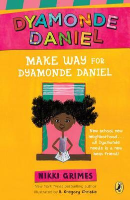 Make Way for Dyamonde Daniel by Nikki Grimes