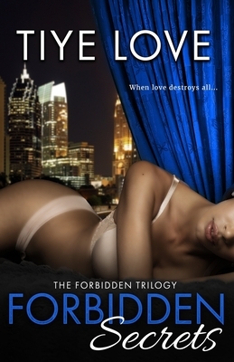 Forbidden Secrets by Tiye Love