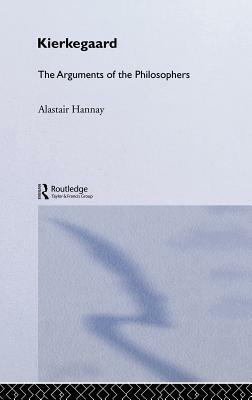 Kierkegaard-Arg Philosophers by Alastair Hannay