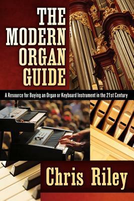 The Modern Organ Guide by Chris Riley