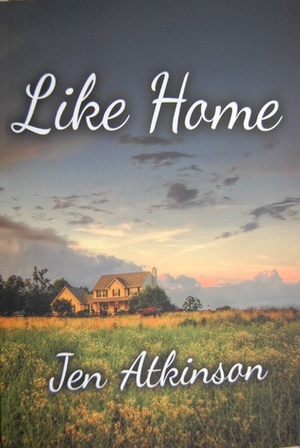 LIKE HOME by Jen Atkinson