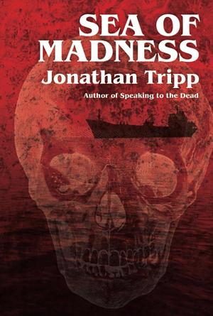 Sea of Madness by Jonathan Tripp