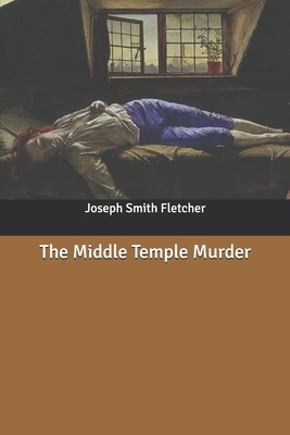 The Middle Temple Murder by Joseph Smith Fletcher