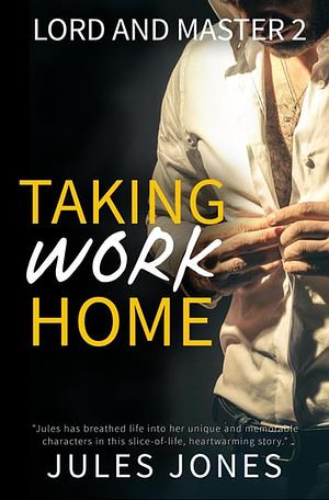 Taking Work Home by Jules Jones