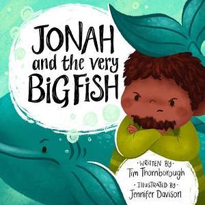 Jonah and the Very Big Fish by Tim Thornborough &amp; Jennifer Davison, Jennifer Davison