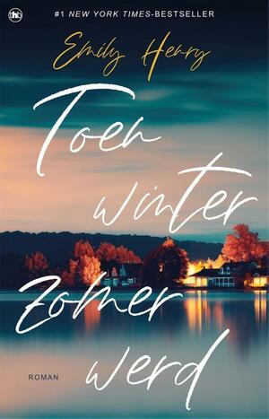 Toen winter zomer werd by Emily Henry