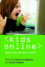 Kids Online: Opportunities and Risks for Children by Sonia Livingstone, Leslie Haddon