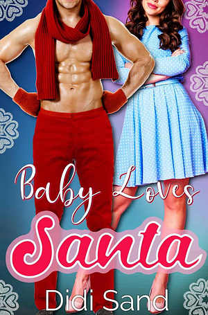 Baby Loves Santa by Didi Sand