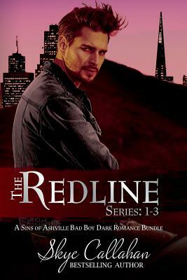 The Redline Series: 1-3 by Skye Callahan