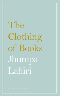 The Clothing of Books by Jhumpa Lahiri