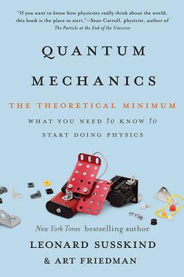 Quantum Mechanics: The Theoretical Minimum by Art Friedman, Leonard Susskind