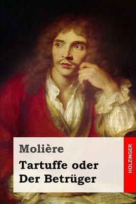 Tartuffe oder Der Betrüger by Molière