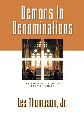 Demons in Denominations by Jr. Lee Thompson, Lee Thompson