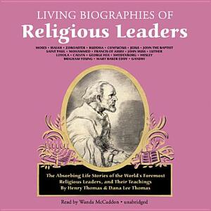 Living Biographies of Religious Leaders by Henry Thomas, Dana Lee Thomas