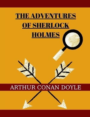 The Adventures of Sherlock Holmes by Arthur Conan Doyle