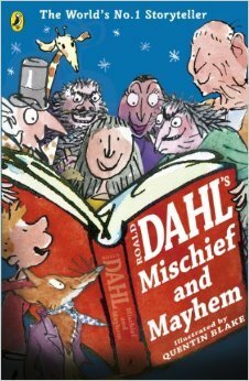 Roald Dahl's Mischief and Mayhem by Roald Dahl, Quentin Blake