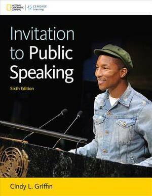 Invitation to Public Speaking - National Geographic Edition by Cindy L. Griffin