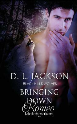 Bringing Down Romeo by D. L. Jackson