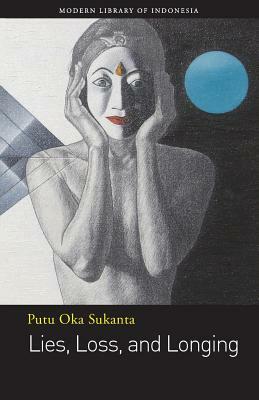 Lies, Loss, and Longing: Short Story by Putu Oka Sukanta