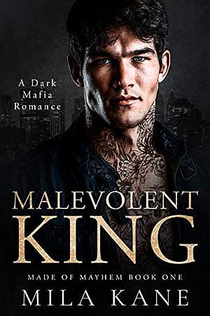 Malevolent King by Mila Kane