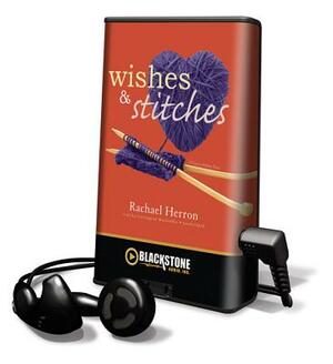 Wishes & Stitches by Rachael Herron