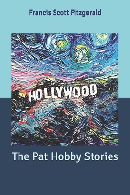 The Pat Hobby Stories by F. Scott Fitzgerald