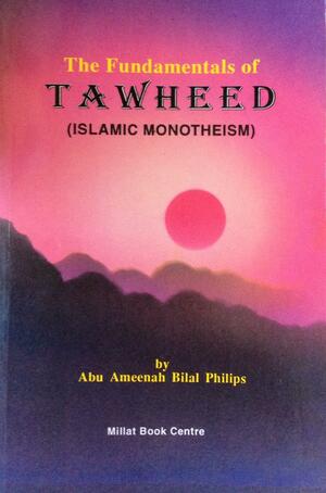 Fundamentals of Tawheed by Abu Ameenah Bilal Philips