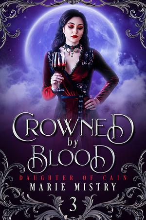 Crowned by Blood by Marie Mistry