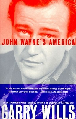 John Wayne's America by Garry Wills