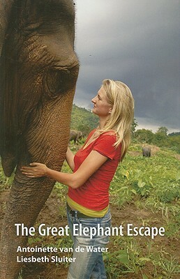 The Great Elephant Escape by Antoinette Van De Water, Lesbith Sluiter