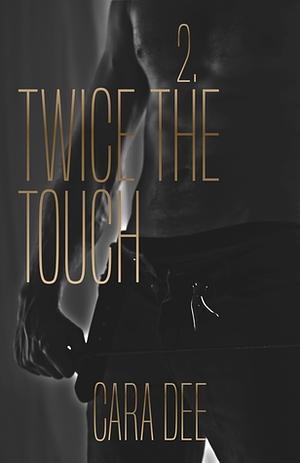 Twice the Touch by Cara Dee