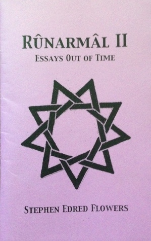 Runarmal II: Essays Out of Time by Stephen E. Flowers