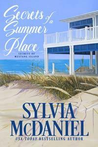 Secrets of a Summer Place by Sylvia McDaniel, Sylvia McDaniel