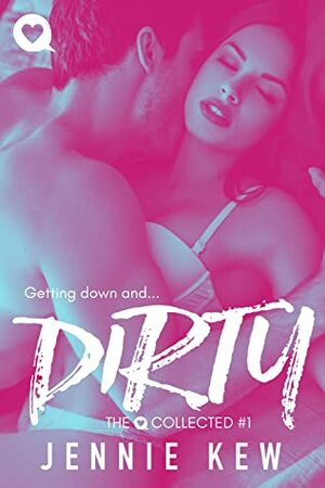 Dirty: 3 Short Contemporary Stories (The Q Collected Book 1) by Jennie Kew