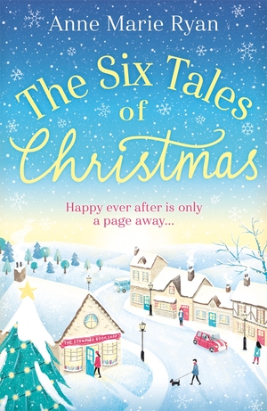 The Six Tales of Christmas by Anne Marie Ryan