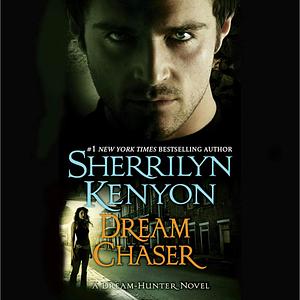 Dream Chaser by Sherrilyn Kenyon