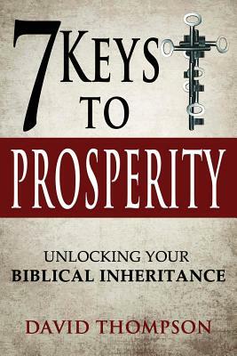 7 Keys to Prosperity by David Thompson