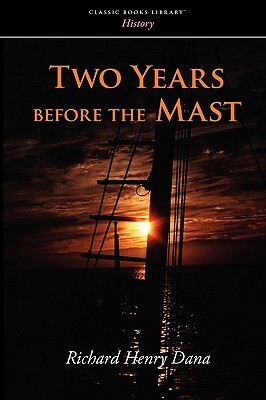 Two Years Before the Mast by Richard Henry Dana