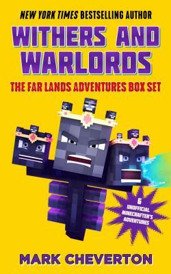 Withers and Warlords: The Far Lands Adventures Box Set: Six Unofficial Minecrafters Adventures by Mark Cheverton