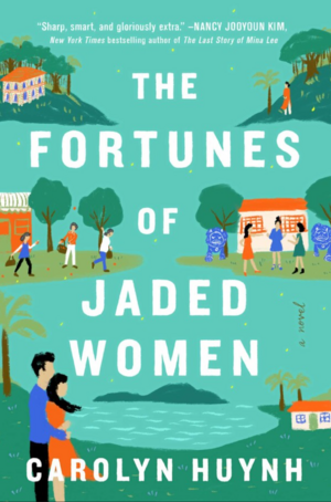 The Fortunes of Jaded Women by Carolyn Huynh