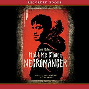 Hold Me Closer, Necromancer by Lish McBride
