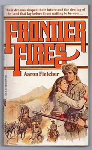 Frontier Fires by Aaron Fletcher