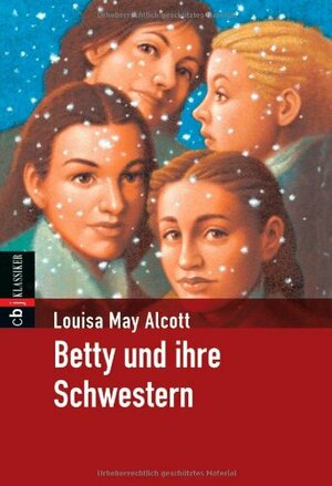 Betty und ihre Schwestern by Louisa May Alcott