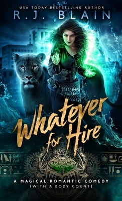 Whatever for Hire: A Magical Romantic Comedy by R.J. Blain